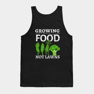 Growing Food Not Lawns, Healthy Eating, Permaculture, Funny Tank Top